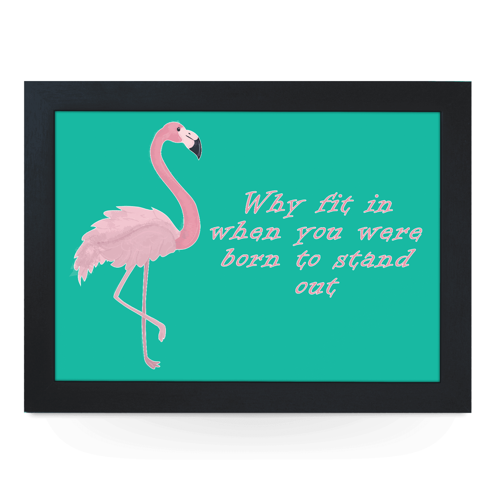 Born To Stand Out Flamingo Lap Tray - L618 - Cushioned Lap Trays by Yoosh