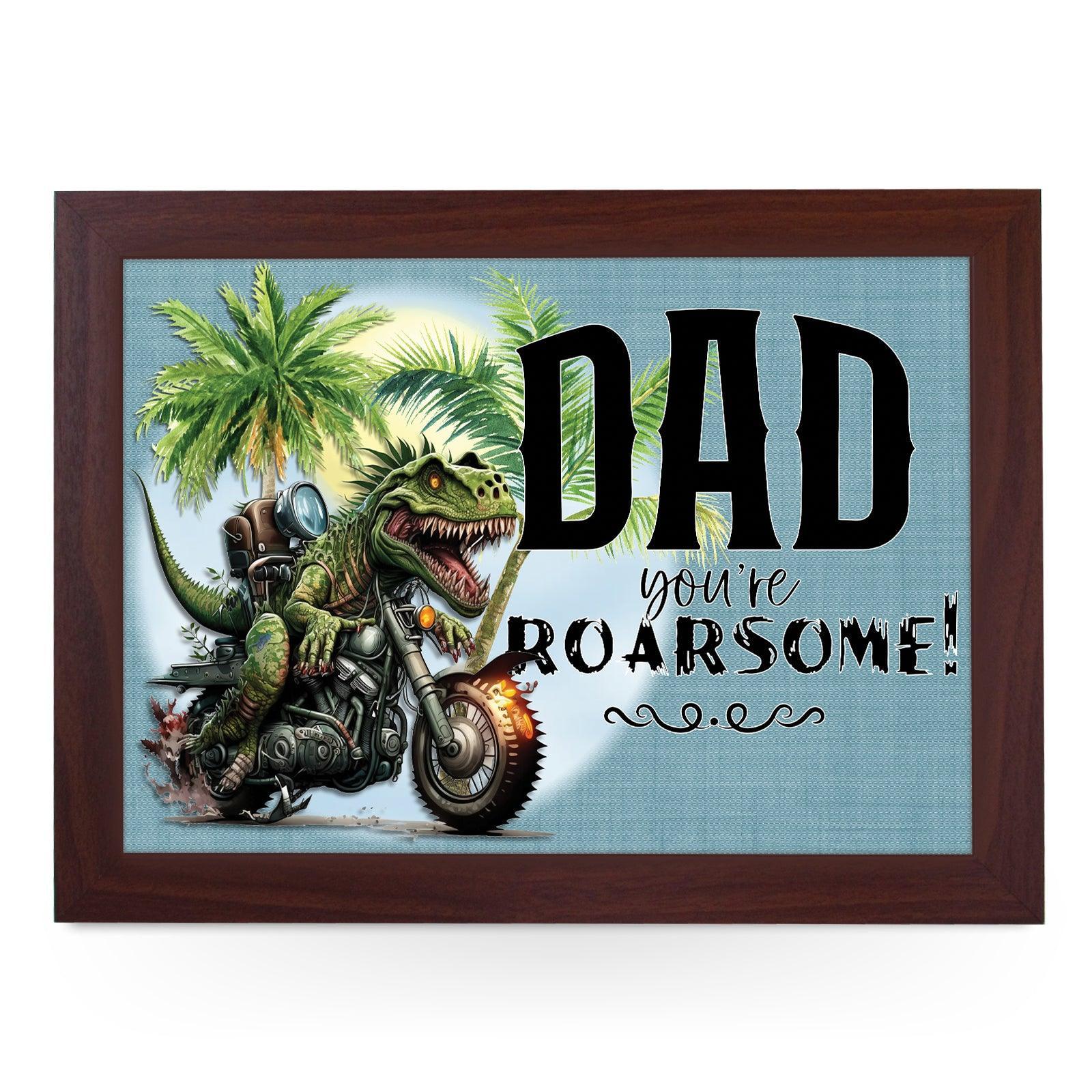 Dad You're Roarsome! Lap Tray - L899 - Cushioned Lap Trays by Yoosh