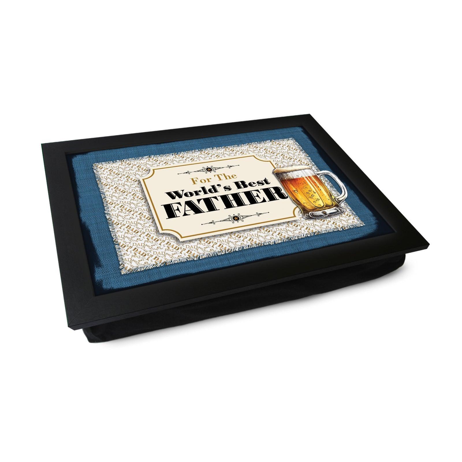 For The Worlds Best Father Lap Tray - L898 - Cushioned Lap Trays by Yoosh
