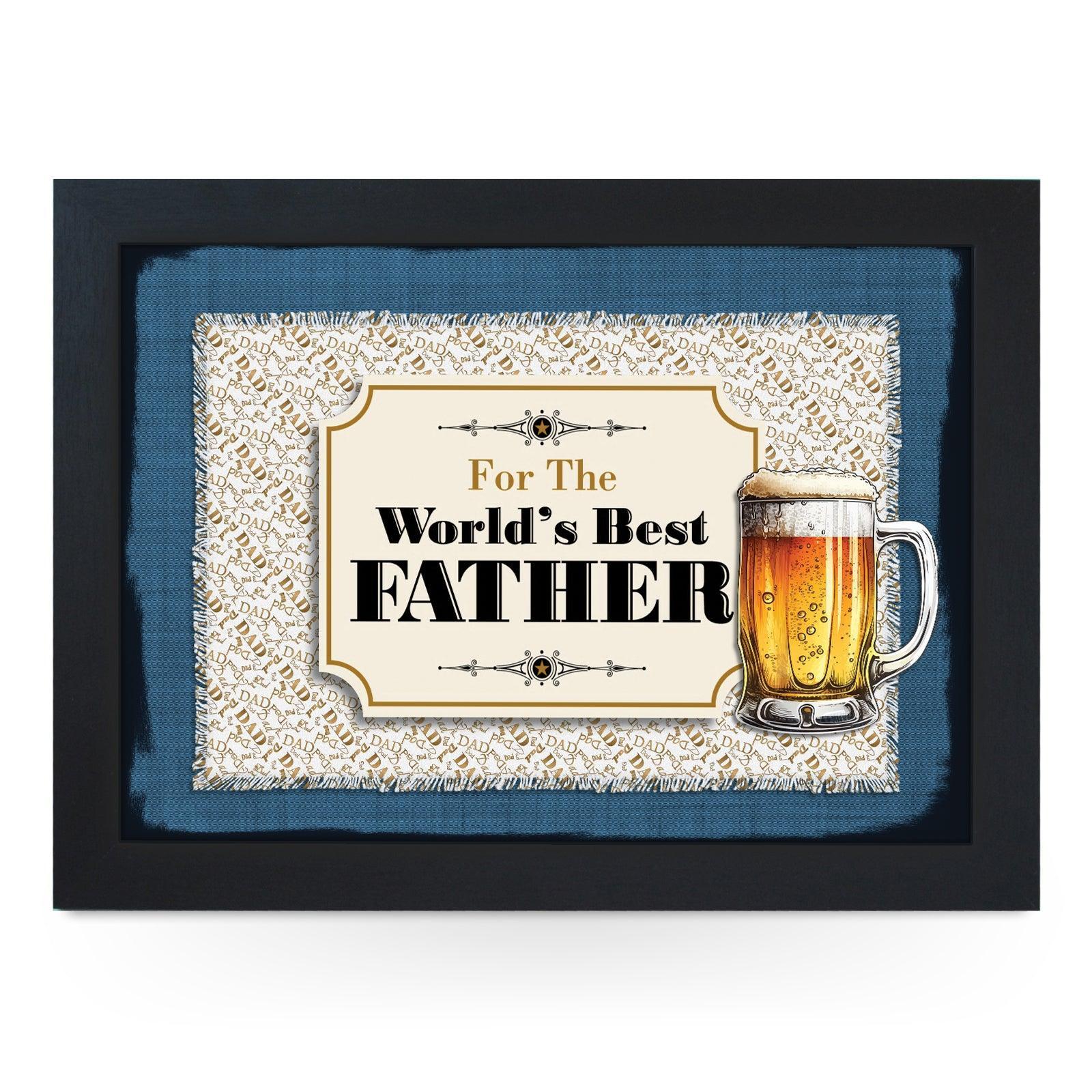 For The Worlds Best Father Lap Tray - L898 - Cushioned Lap Trays by Yoosh