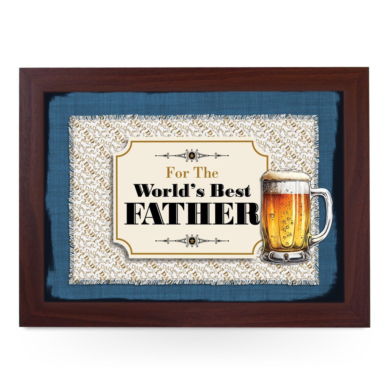 For The Worlds Best Father Lap Tray - L898 - Cushioned Lap Trays by Yoosh