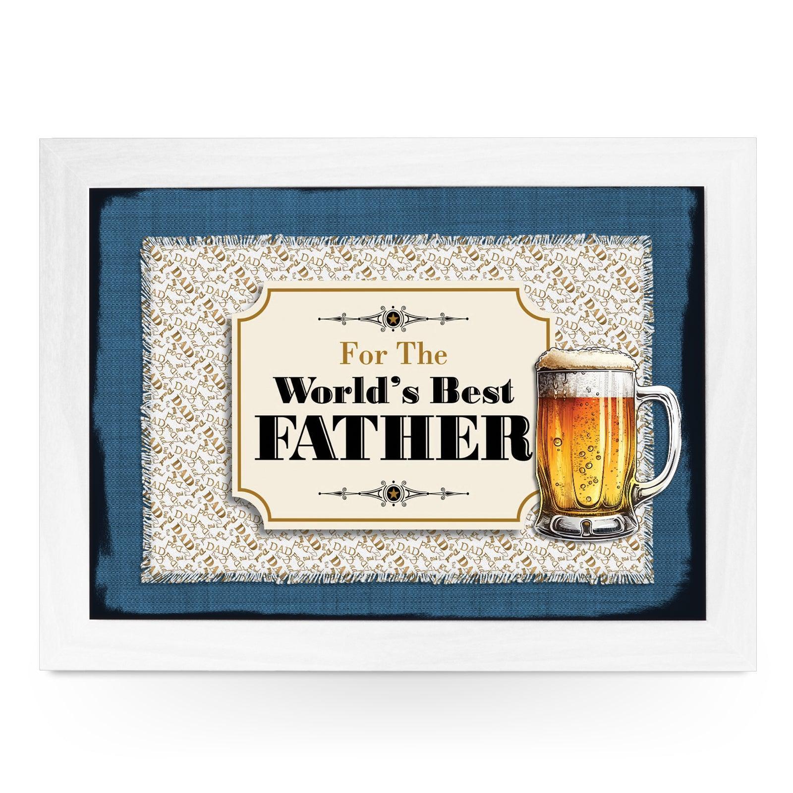 For The Worlds Best Father Lap Tray - L898 - Cushioned Lap Trays by Yoosh