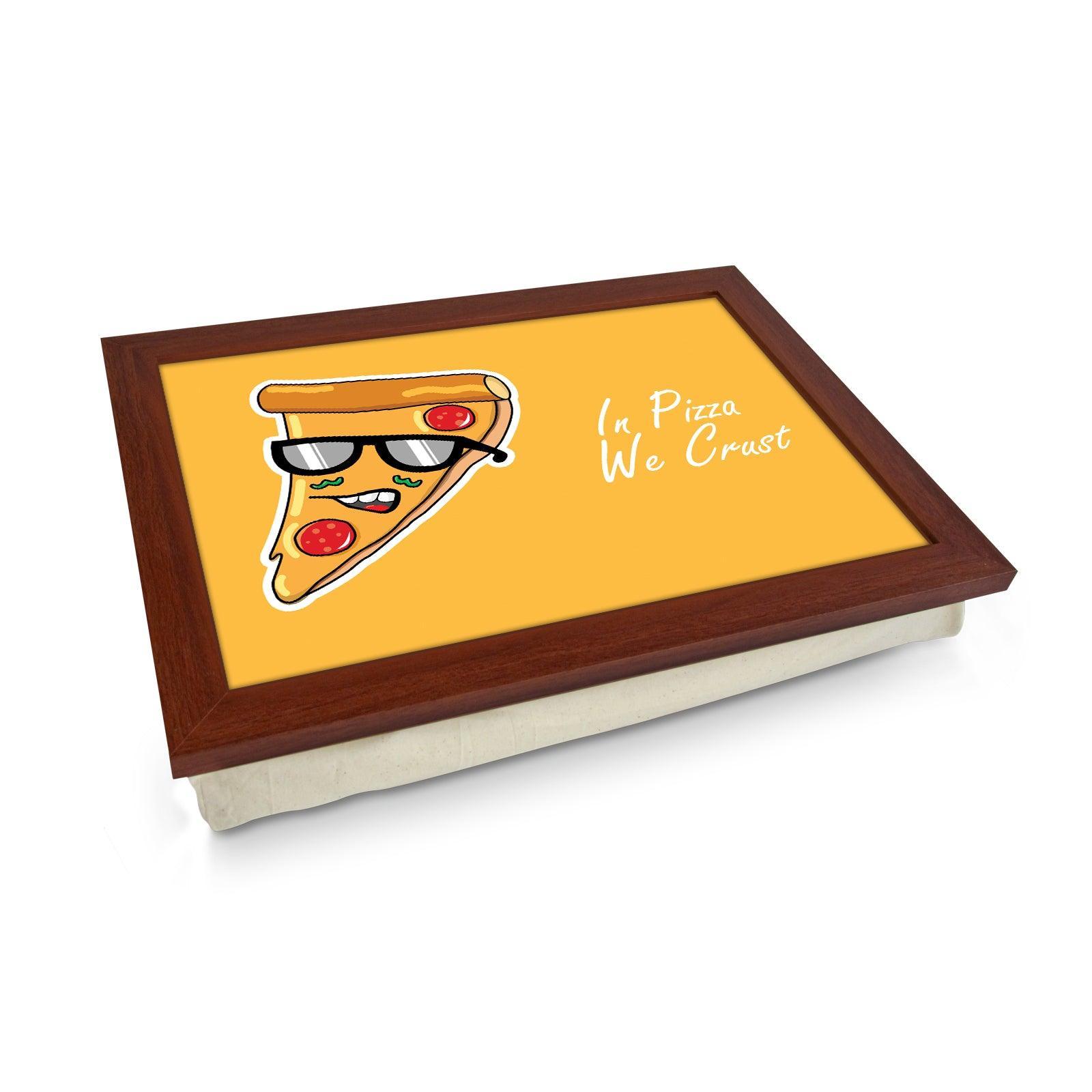 In Pizza We Crust Lap Tray - L625 - Cushioned Lap Trays by Yoosh