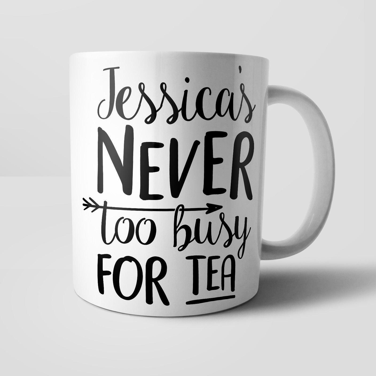 Personalised Never Too Busy For Tea Mug - M057 Yoosh