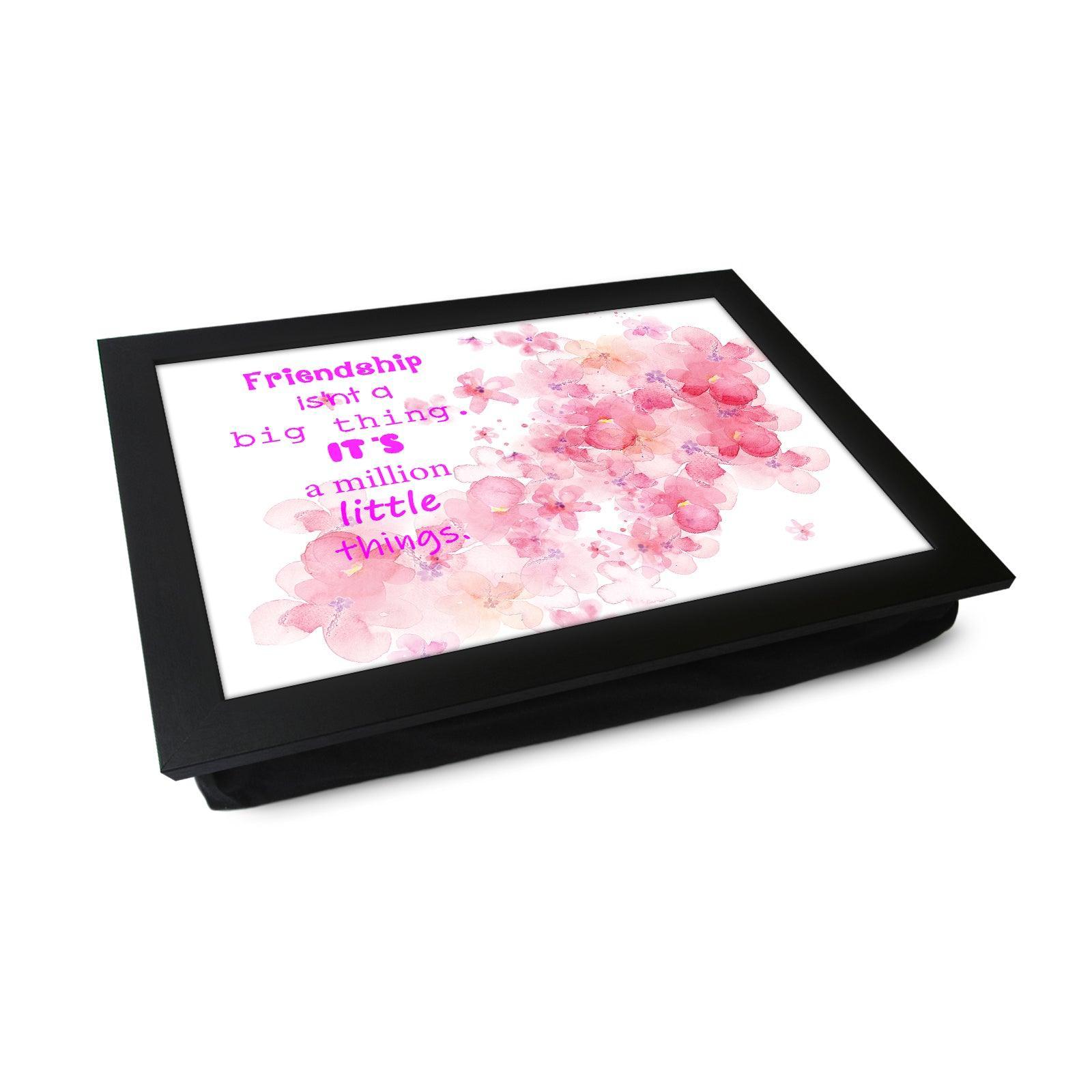 The Meaning Of Friendship Lap Tray L1072 - Cushioned Lap Trays by Yoosh
