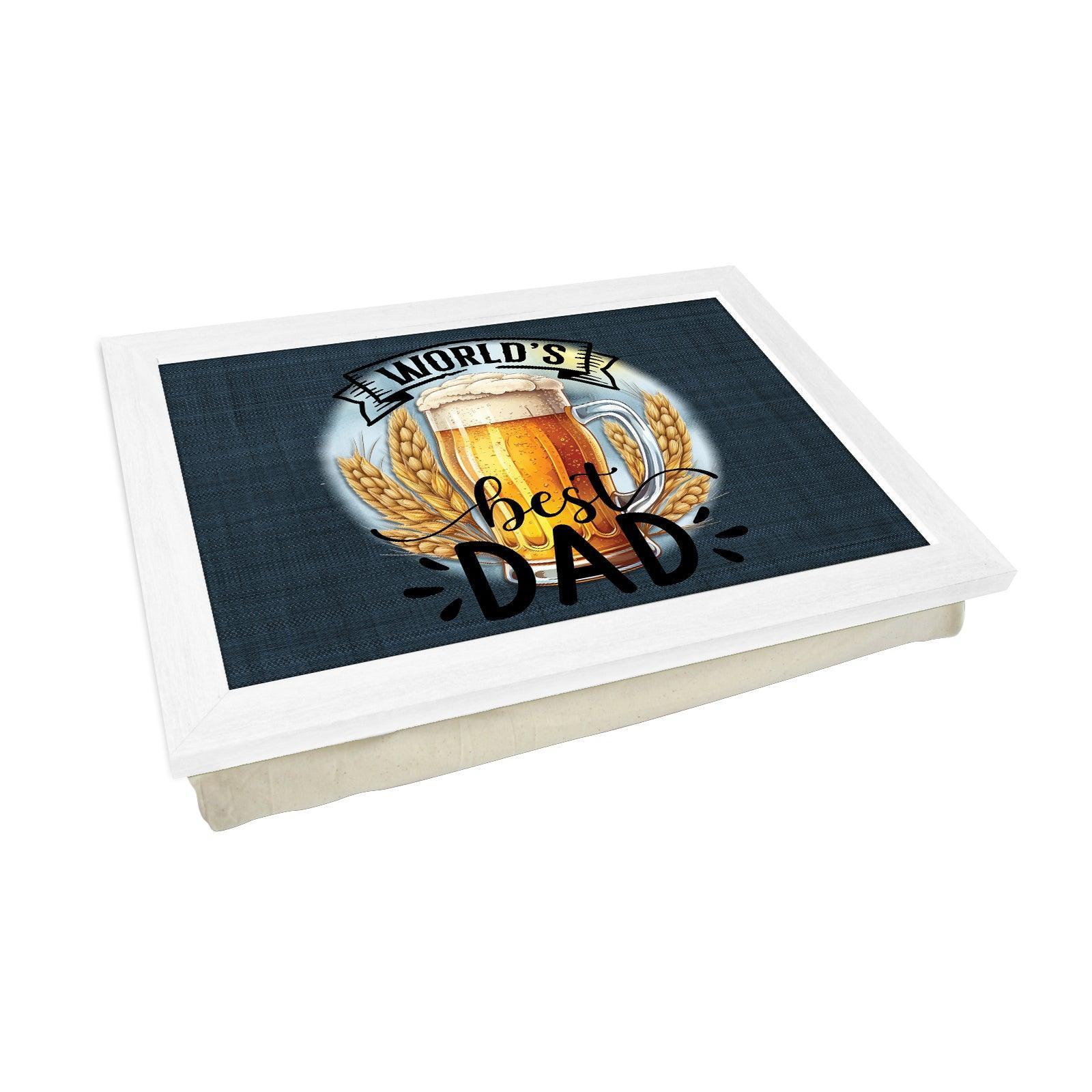 Worlds Best Dad *Beer* Lap Tray - L895 - Cushioned Lap Trays by Yoosh