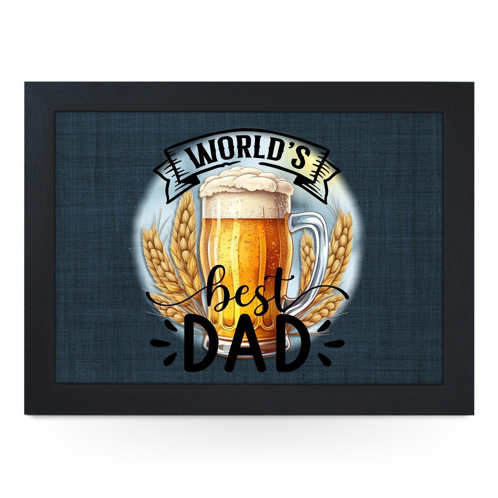 Worlds Best Dad *Beer* Lap Tray - L895 - Cushioned Lap Trays by Yoosh
