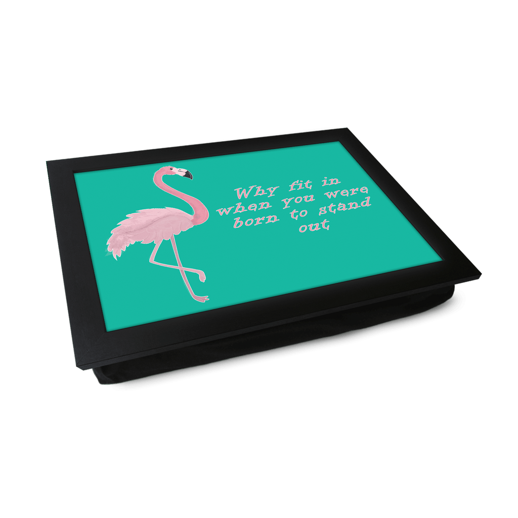 Born To Stand Out Flamingo Lap Tray - L618 - Cushioned Lap Trays by Yoosh