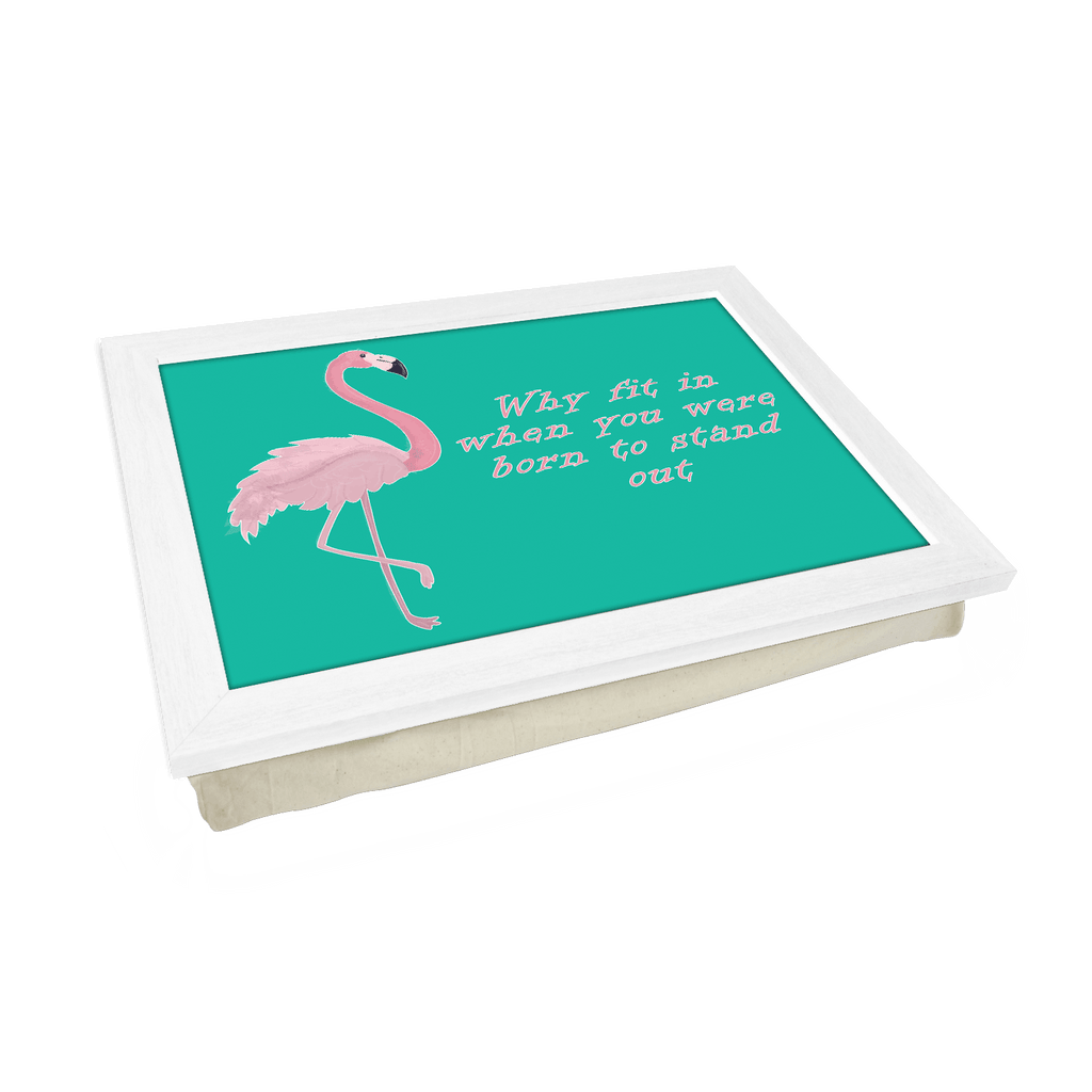 Born To Stand Out Flamingo Lap Tray - L618 - Cushioned Lap Trays by Yoosh