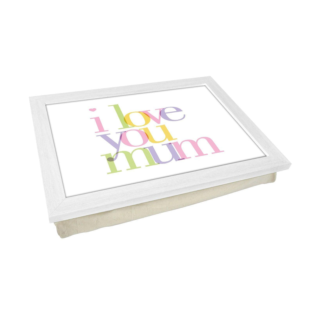 I Love You Mum Lap Tray Heartfelt Comfort with Family Affection Yoosh