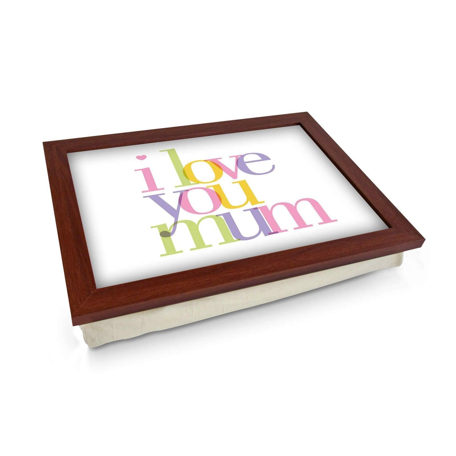 I Love You Mum Lap Tray -L0226 Personalised Lap Trays