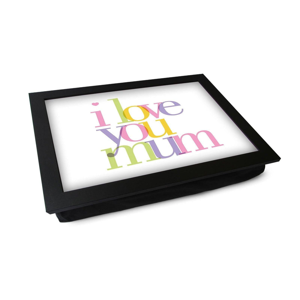 I Love You Mum Lap Tray -L0226 Personalised Lap Trays