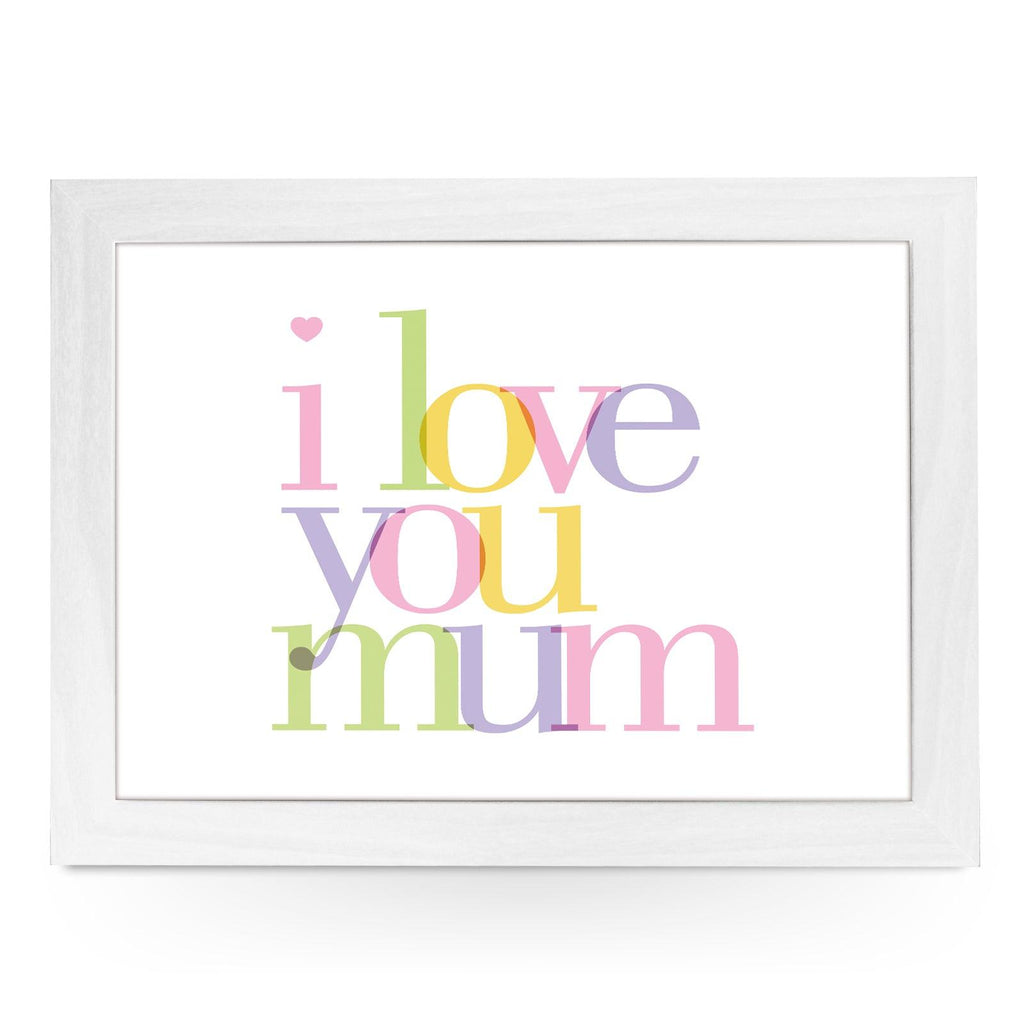I Love You Mum Lap Tray -L0226 Personalised Lap Trays