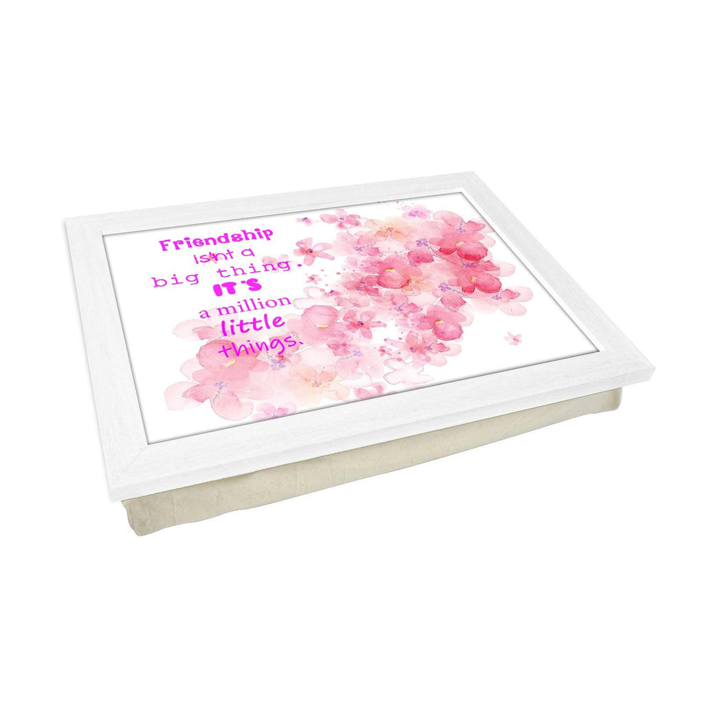 The Meaning Of Friendship Lap Tray L1072 - Cushioned Lap Trays by Yoosh