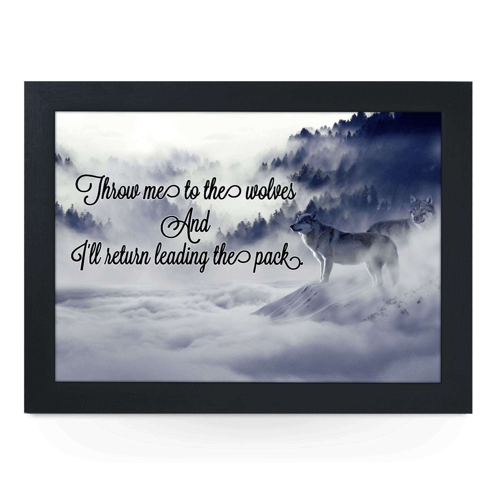 Throw Me To The Wolves Lap Tray - L1040 - Cushioned Lap Trays by Yoosh