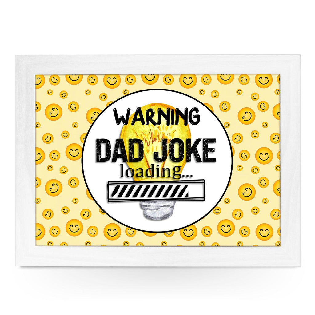 Warning, Dad Joke Loading Lap Tray - L897 - Cushioned Lap Trays by Yoosh