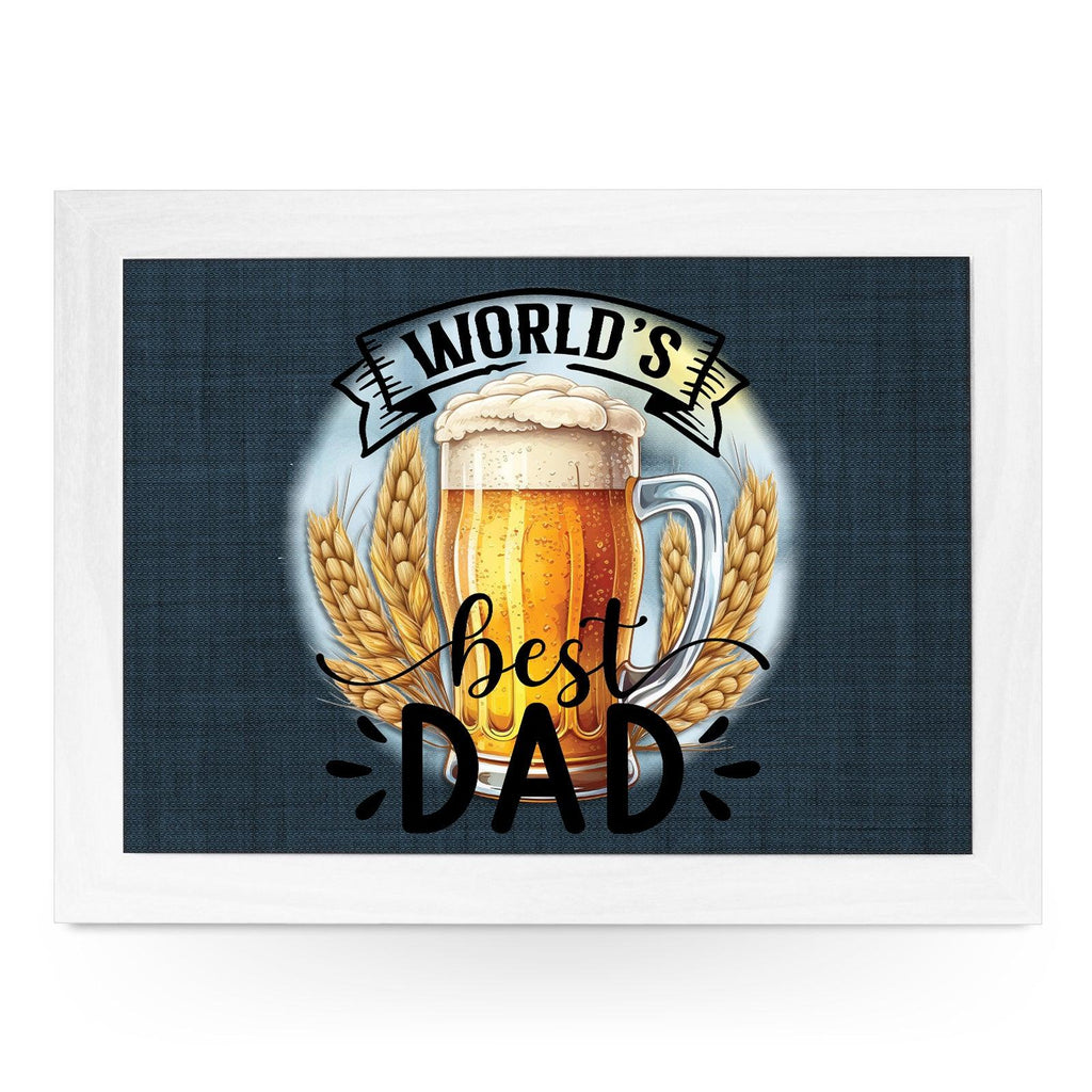 Worlds Best Dad *Beer* Lap Tray - L895 - Cushioned Lap Trays by Yoosh